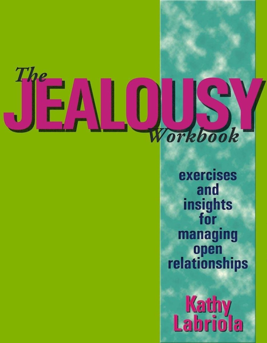 Books - Jealousy Workbook - Exercises & Insights for Managing Open Relationships / Labriola - PlayLoveToys