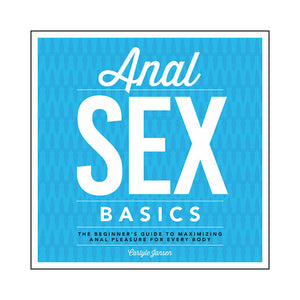 Anal Sex Basics - Beginner's Guide to Anal Pleasure