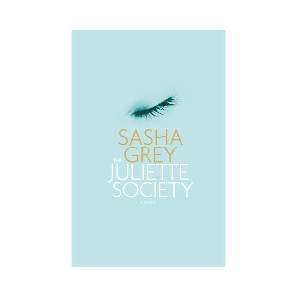 The Juliette Society — A Novel by Sasha Grey